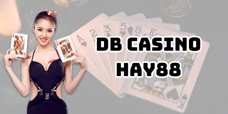 Khám phá DB casino Hay88