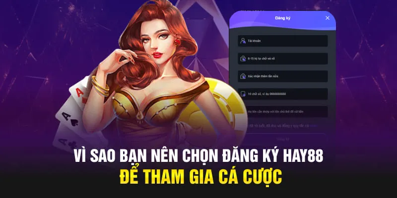Lợi ích nhận được khi đăng ký HAY88