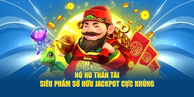 Những nét nổi bật đặc trưng của nổ hũ thần tài