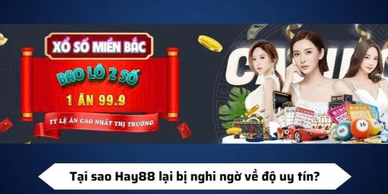 Cập nhật lý do xuất hiện tin Hay88 không uy tín